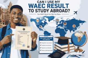 Can I Use My WAEC Result to Study Abroad?