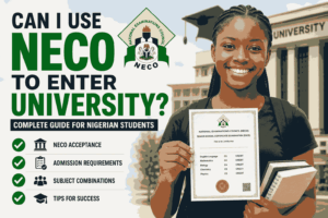 Can I Use NECO to Enter University? Complete Guide for Nigerian Students in 2026