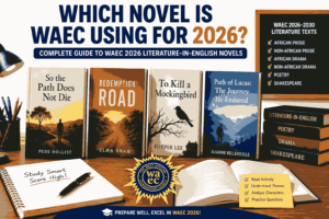 Which Novel Is WAEC Using for 2026? Complete Guide to WAEC 2026 Literature-in-English Novels
